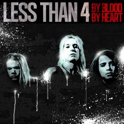 Less Than 4 : By Blood by Heart